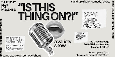 “Is This Thing On?!" a Comedy Variety Show