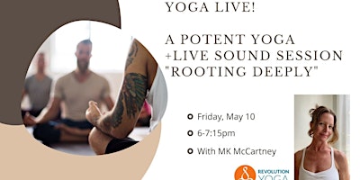 Primaire afbeelding van YogaLIVE! A Potent Yoga + Live Sound Session "Rooting Deeply"