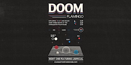 3 Nights w/ Doom Flamingo@9pm to 1:30am