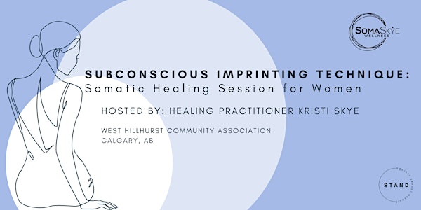 Subconscious Imprinting Technique: Somatic Healing Session for Women