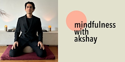 Primaire afbeelding van Mindfulness with Akshay