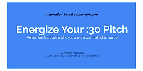 Energize Your :30 Pitch (for Aligned Work Opportunities)