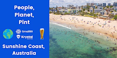 Primaire afbeelding van Sunshine Coast, Australia - People, Planet, Pint: Sustainability Meetup