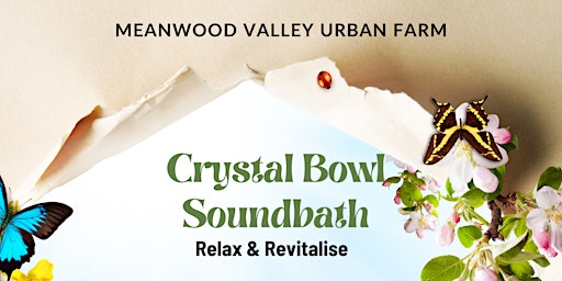 Image principale de Relax and Recharge Crystal Bowl Sound Bath @ Meanwood Valley Urban Farm