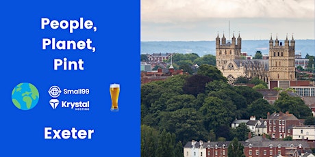 Exeter - People, Planet, Pint: Sustainability Meetup