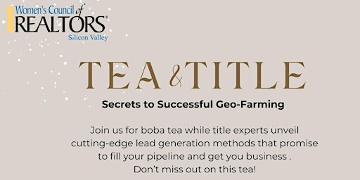Primaire afbeelding van Tea & Title Secrets to Successful Geo-Farming