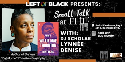 Small Talk at FHI with DJ Scholar Lynnée Denise primary image