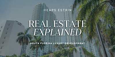 Real Estate Explained: South Florida Luxury Development primary image