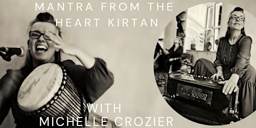 Primaire afbeelding van Mantra From The Heart Kirtan in Forest Row with Michelle