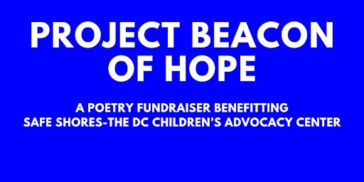 Primaire afbeelding van Project Beacon of Hope: A Poetry Fundraiser Benefitting Safe Shores