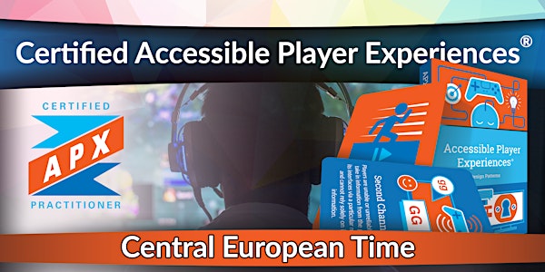 Central European Time  - Certified Accessible Player Experiences®