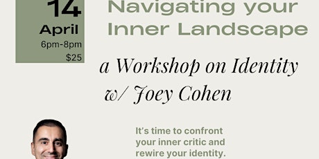 Navigating your Inner Landscape: An identity workshop with Joey Cohen