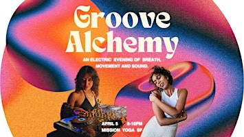 Primaire afbeelding van GROOVE ALCHEMY: ELECTRIC DANCE + YOGA  + GONG-BATH