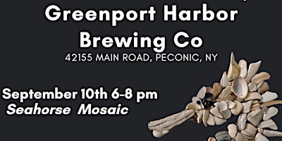 Imagem principal do evento ArtSea Create & Sip  - Seahorse Mosaic at Greenport Harbor Brewery Peconic