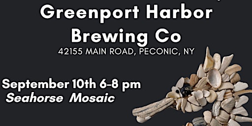 Primaire afbeelding van ArtSea Create & Sip  - Seahorse Mosaic at Greenport Harbor Brewery Peconic