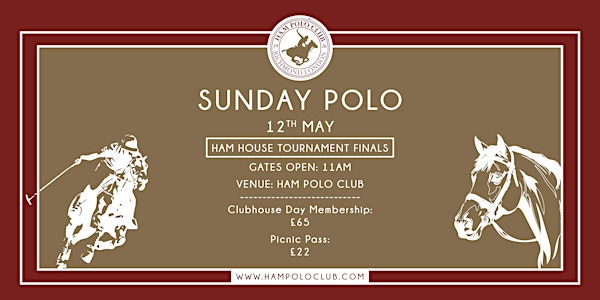 Sunday Polo - 12th May - Ham House Tournament Finals