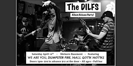 THE DILFS (album release) + We Are You + Dumpster Fire + Mall Goth Moths primary image