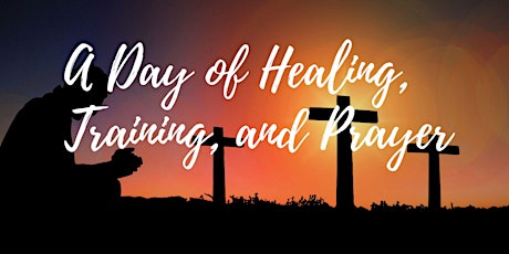 A Day of Healing: Training and Prayer