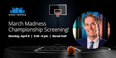 Immagine principale di March Madness Championship Screening at Sinai Temple 