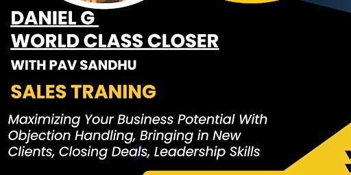 Imagen principal de Daniel G World class Closer Sales Training with Pav Sandhu