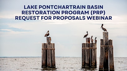 Lake Pontchartrain Basin Restoration Program (PRP) RFP Webinar