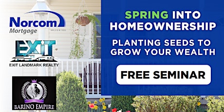 Spring Into Homeownership - Home Buyers Seminar