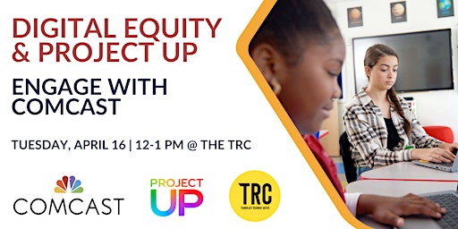 Imagem principal do evento Digital Equity & Project UP: Engage with Comcast