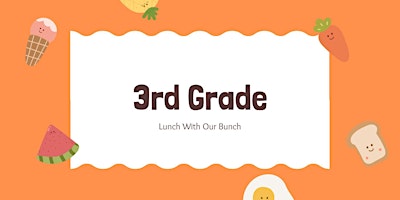 Imagem principal do evento 3rd Grade  Lunch With Our Bunch