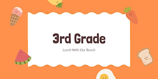 Primaire afbeelding van 3rd Grade  Lunch With Our Bunch