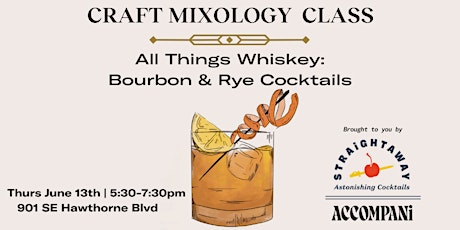 Craft Mixology Class: All Things Whiskey-Bourbon & Rye Cocktails