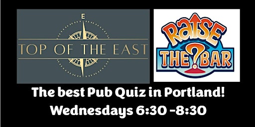 Primaire afbeelding van Raise the Bar Trivia Wednesdays at 6:30 at Top of the East!