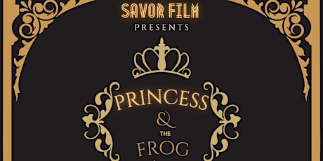 Savor Film x Princess and the Frog