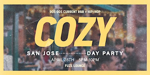 Imagen principal de Cozy - Day Party Kickoff  - San Jose  - Fuze Lounge  (21+)