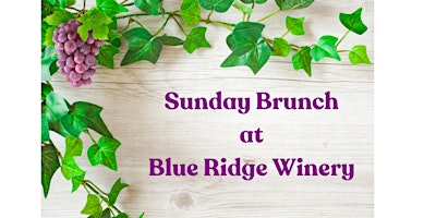 Sunday Brunch at Blue Ridge Winery primary image