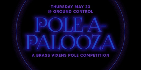 Pole - A - Palooza Presented by Brass Vixens