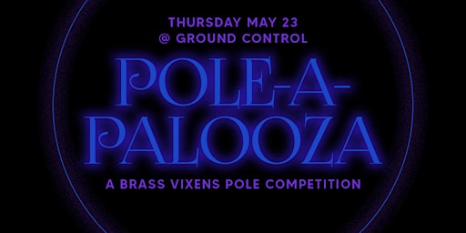 Imagem principal do evento Pole - A - Palooza Presented by Brass Vixens