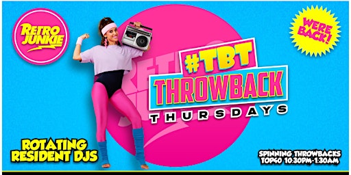 Immagine principale di #TBT Throwback Thursday Night! Live DJ!  Get in FREE w/ RSVP! 