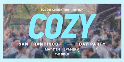 Primaire afbeelding van Cozy - Day Party Kickoff  - San Francisco  - The Endup  (21+)