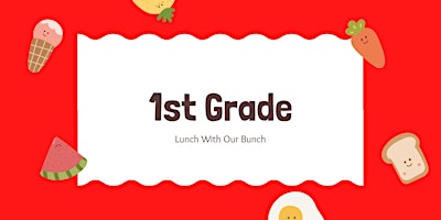 1st Grade  Lunch With Our Bunch primary image