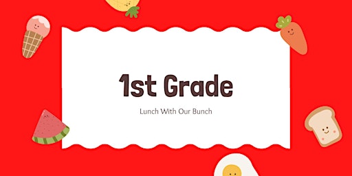 Primaire afbeelding van 1st Grade  Lunch With Our Bunch