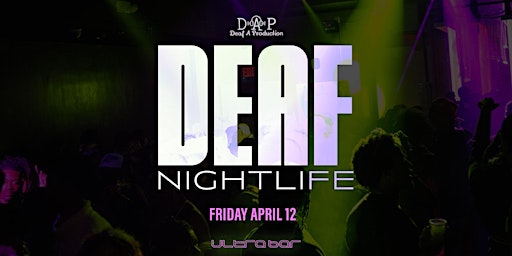 Imagen principal de DAP Presents: DEAF Nightlife at Ultrabar