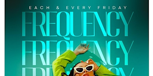 FREQUENCY  FRIDAYS (Astoria) primary image