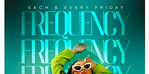 Image principale de FREQUENCY  FRIDAYS (Astoria)