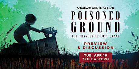"Poisoned Ground: The Tragedy at Love Canal" Film Preview & Discussion primary image
