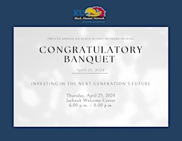 Primaire afbeelding van KU Black Alumni Network Congratulatory Banquet