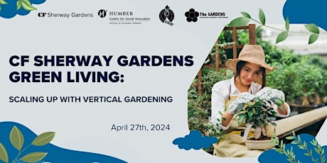 CF Sherway Gardens Green Living: Scaling Up with Vertical Gardening