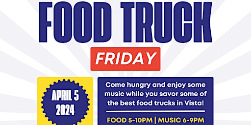 Food Truck Friday - Vista's Finest Food Trucks and Music in one place primary image