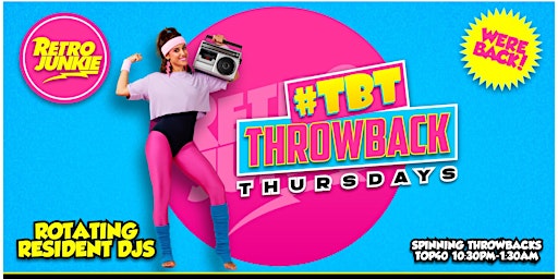 Primaire afbeelding van #TBT Throwback Thursday Night! Live DJ!  Get in FREE w/ RSVP!