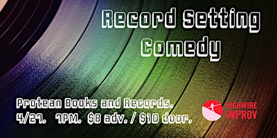 Primaire afbeelding van Record Setting Comedy - Improv at Protean Books and Records