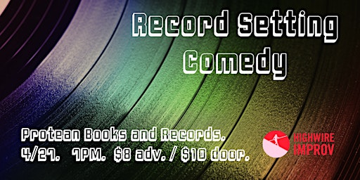 Immagine principale di Record Setting Comedy - Improv at Protean Books and Records 